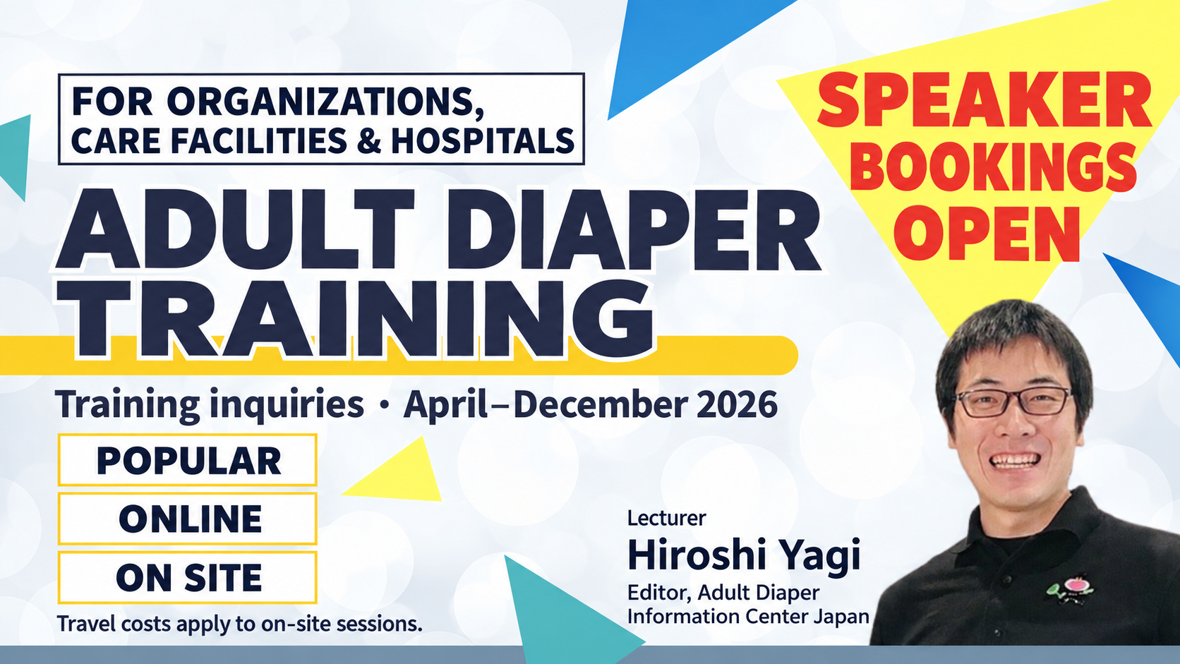Adult diaper training for organizations, care facilities and hospitals. Speaker bookings open, April–December 2026. Online and on site. Lecturer Hiroshi Yagi.